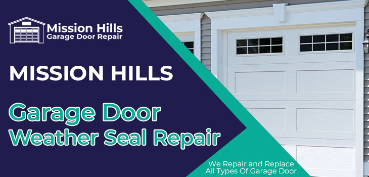 garage door weather seal repair in Mission Hills